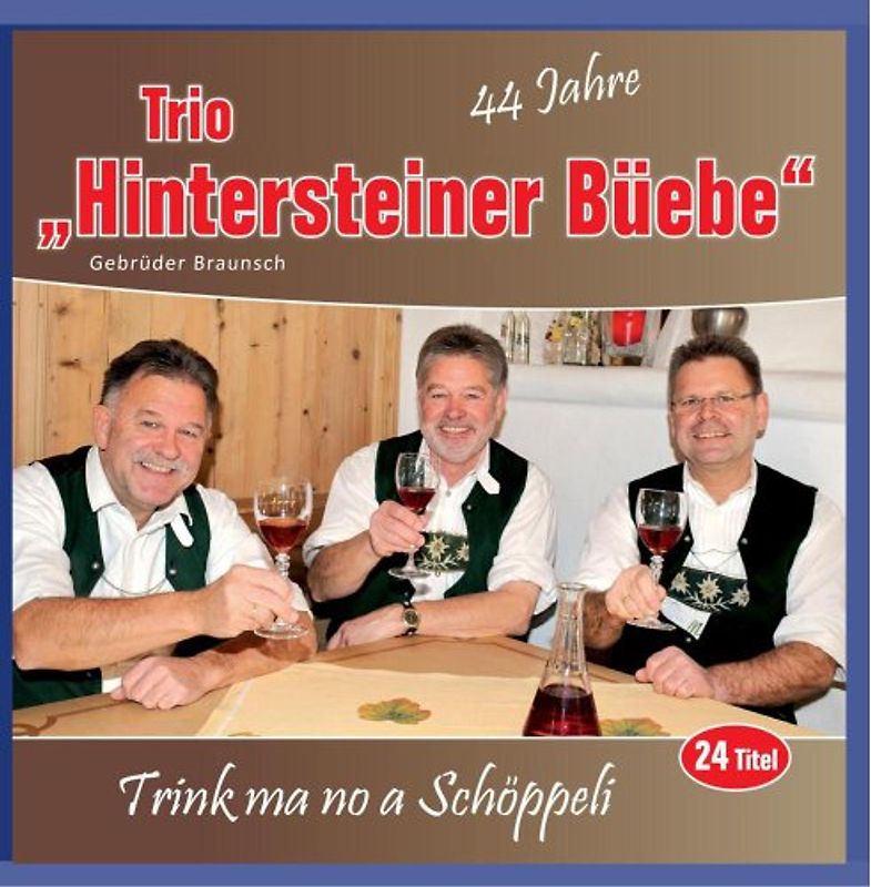 Hintersteiner Büebe Trio - 44 Jahre Hintersteiner Büebe