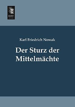 Der Sturz der Mittelmächte