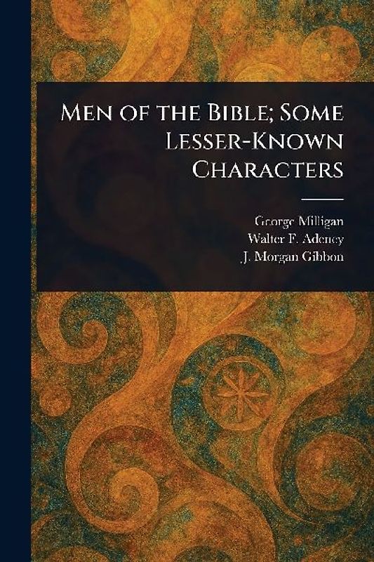 Men of the Bible; Some Lesser-Known Characters