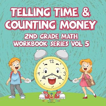 Telling Time & Counting Money | 2nd Grade Math Workbook Series Vol 5