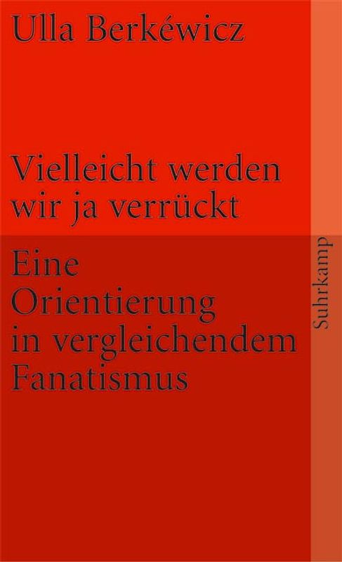 Vielleicht werden wir ja verrückt