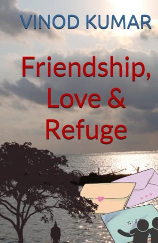 Friendship, Love and Refuge