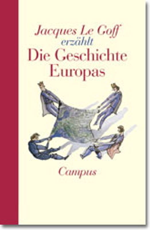 Jacques Le Goff erzählt die Geschichte Europas