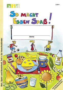 So macht Essen Spaß:  für Vorschulkinder