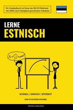 Lerne Estnisch - Schnell / Einfach / Effizient: 2000 Schlüsselvokabel