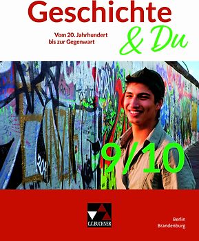 Geschichte & Du – Berlin/Brandenburg / Geschichte & Du Berlin/Brandenburg 9/10