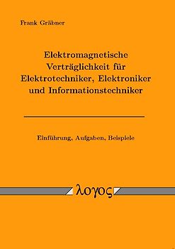 Elektromagnetische Verträglichkeit für Elektrotechniker, Elektroniker und Informationstechniker