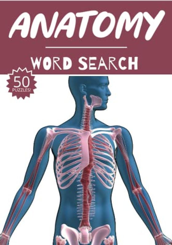 Anatomy Word Search: 50 Human Body Terms Puzzles, Word Find, Vocabulary Activity Book for Kids, Adults and Seniors