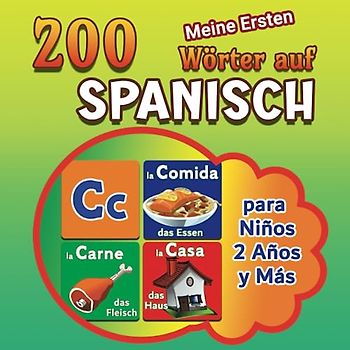 Meine Ersten 200 Wörter auf Spanisch: Spanisch lernen: Bildwörterbuch Zweisprachiges für Kinder von 2-9 Jahren, mehr als 200 Wörtern. Español-Alemán Diccionario bilingüe de imágenes para niños