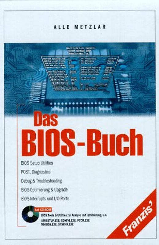 Das BIOS-Buch. BIOS Setup Utilities-Post, Diagnostics-Debug und Troubleshooting-BIOS-Optimierung und Upgrade-BIOS-INterrupts und I/O Ports