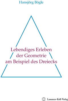 Lebendiges Erleben der Geometrie am Beispiel des Dreiecks