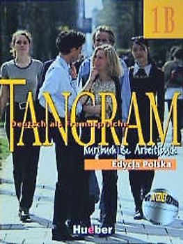 Tangram - Vierbändige Ausgabe. Deutsch als Fremdsprache / Tangram 1B / Kurs- und Arbeitsbuch. Edycja Polska