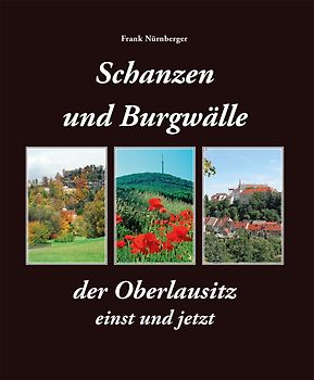 Schanzen und Burgwälle in der Oberlausitz