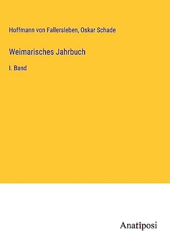 Weimarisches Jahrbuch: I. Band
