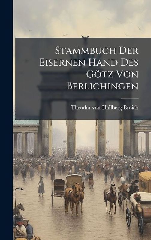 Stammbuch Der Eisernen Hand Des Götz Von Berlichingen