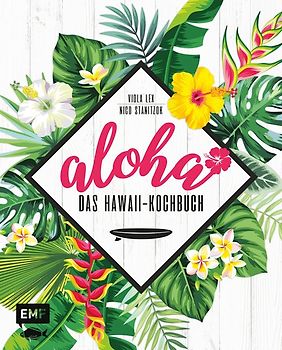 Aloha – Das Hawaii-Kochbuch