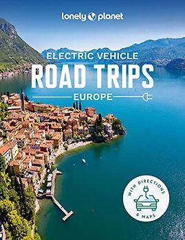 Lonely Planet Electric Vehicle Road Trips - Europe 1 (Road Trips Guide)