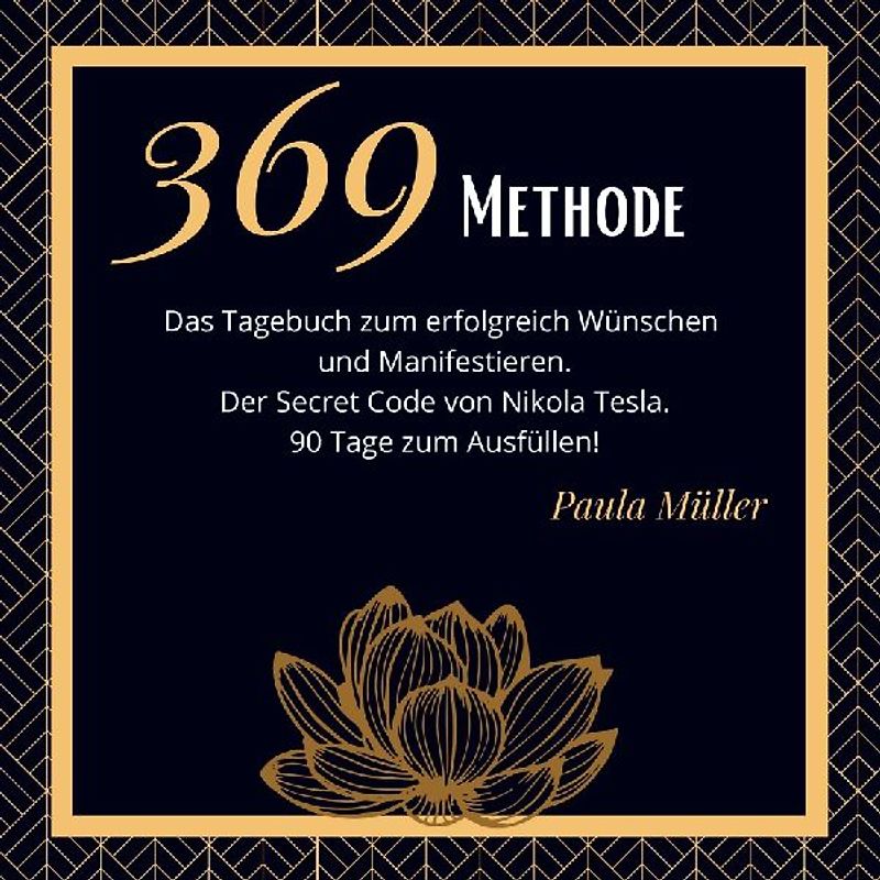 369 Methode- Das 90-Tage-Journal zum erfolgreich Wünschen und Manifestieren. 369 Tagebuch.