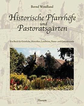 Historische Pfarrhöfe und Pastoratsgärten