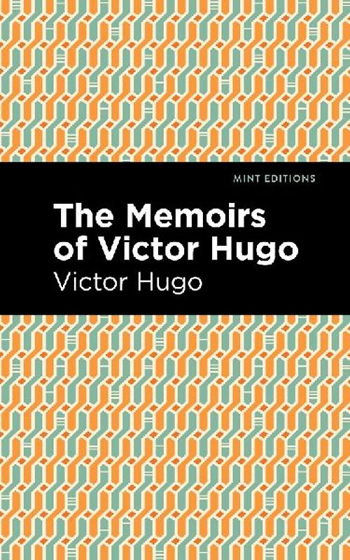 The Memoirs of Victor Hugo