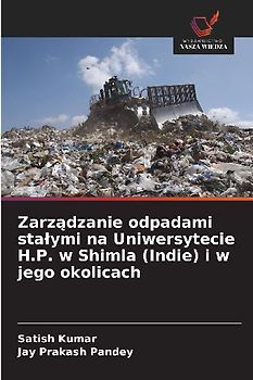 Zarz¿dzanie odpadami sta¿ymi na Uniwersytecie H.P. w Shimla (Indie) i w jego okolicach