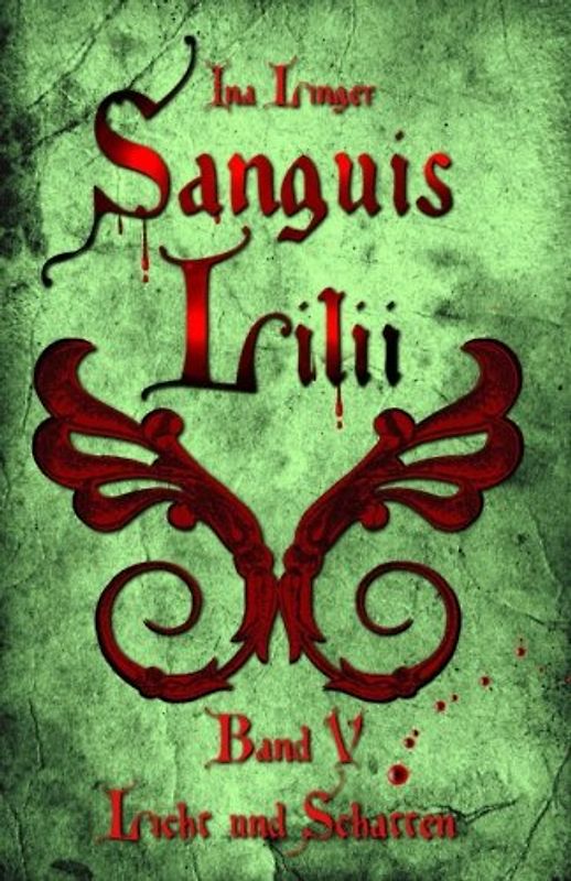 Sanguis Lilii - Band V: Licht und Schatten