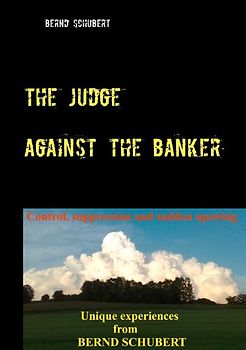 The judge against the banker. Control, suppression and sudden upswing