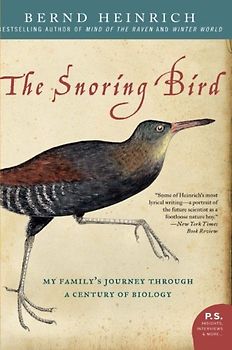 The Snoring Bird: My Family's Journey Through a Century of Biology (P.S.)