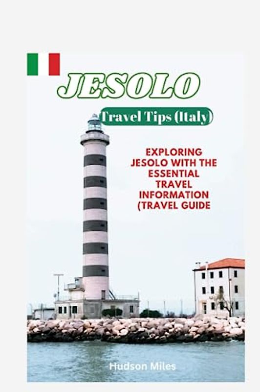 Jesolo Travel Tips (Italy): Exploring Jesolo with the essential travel information (Travel Guide)