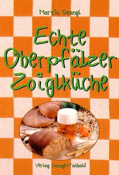 Echte Oberpfälzer Zoiglküche