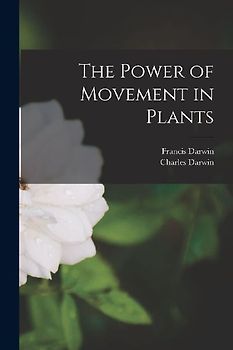 The Power of Movement in Plants