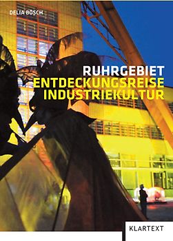 Ruhrgebiet – Entdeckungsreise Industriekultur