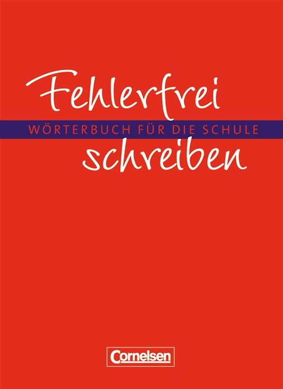 Fehlerfrei schreiben - Wörterbuch für die Schule