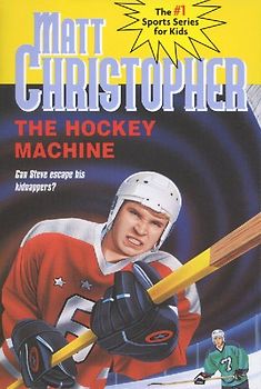 The Hockey Machine (Matt Christopher Sports Classics) - Christopher, Matt