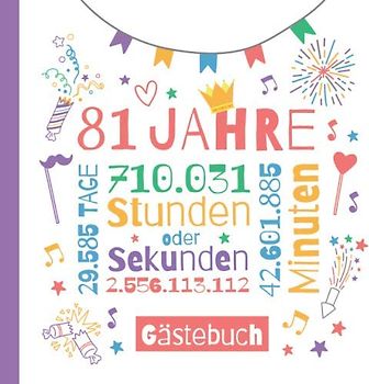 81 Jahre - Gästebuch: Deko zum 81.Geburtstag für Sie oder Ihn - 81 Jahre Geschenke & Geburtstagsdeko - Buch für Glückwünsche und Fotos der Gäste