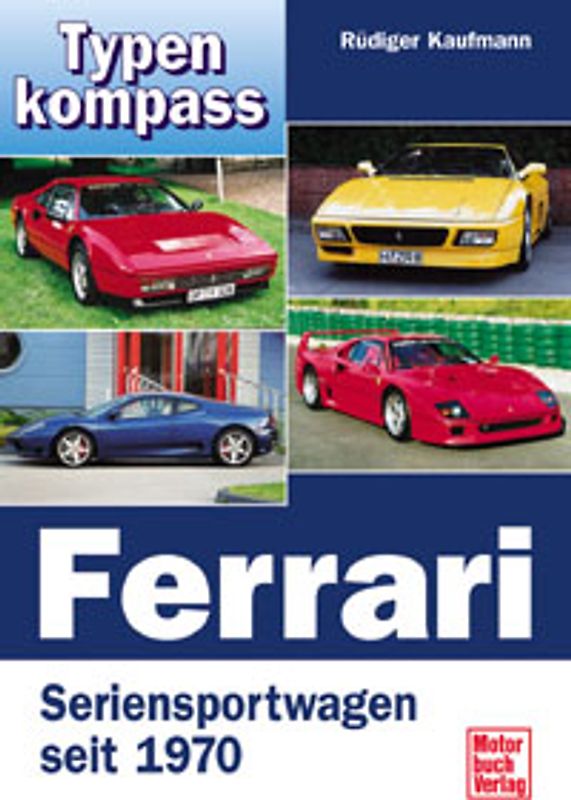 Ferrari. Seriensportwagen seit 1970