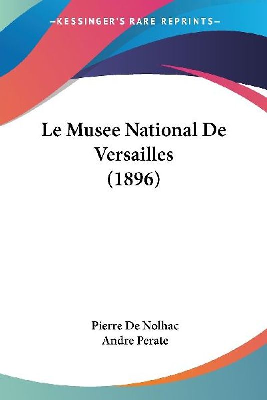Le Musee National De Versailles (1896)
