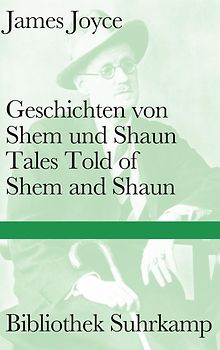 Geschichten von Shem und Shaun. Tales Told of Shem and Shaun