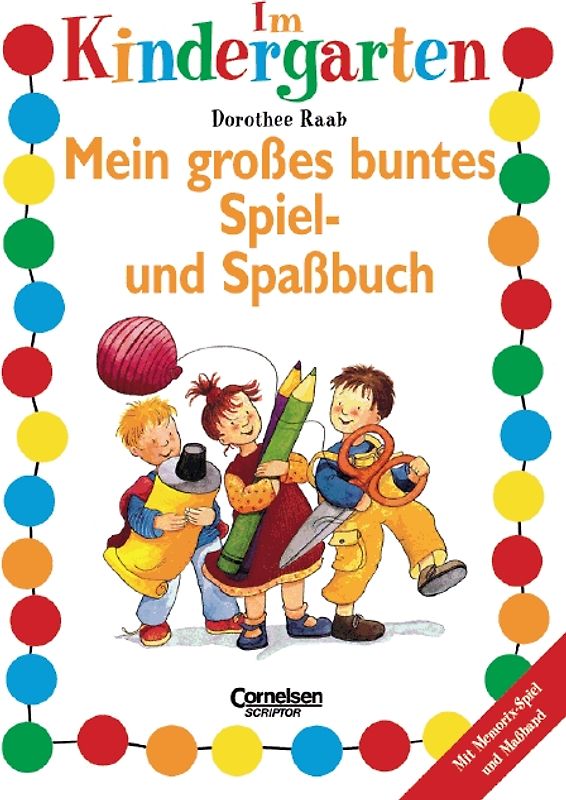 Dorothee Raab - Im Kindergarten / Mein grosses buntes Spiel- und Spassbuch