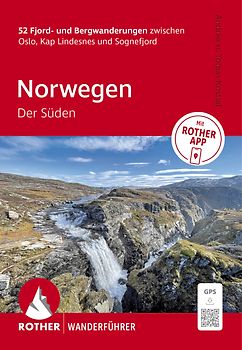 ROTHER Wanderführer Norwegen – Der Süden. 60 Fjord- und Bergwanderungen zwischen Oslo, Kap Lindesnes und Sognefjord