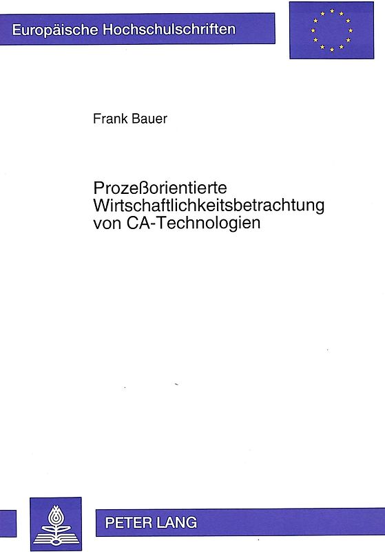 Prozeßorientierte Wirtschaftlichkeitsbetrachtung von CA-Technologien
