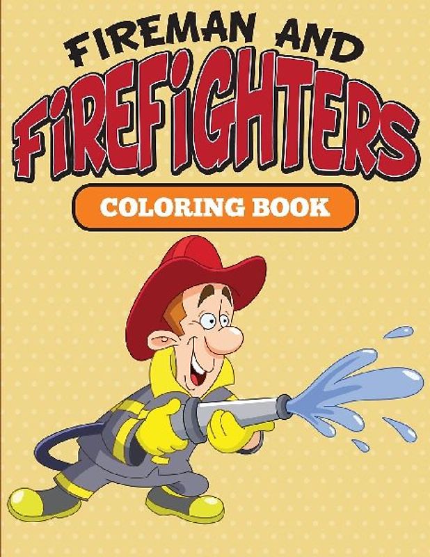 Fireman and Firefighters