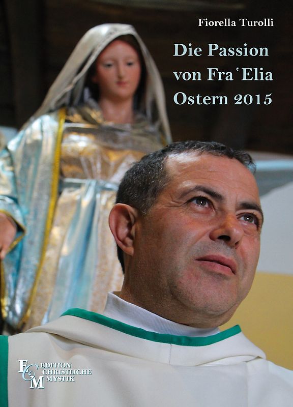 Die Passion von Fra' Elia 2015