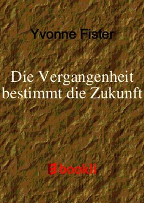 Die Vergangenheit bestimmt die Zukunft