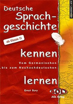 Deutsche Sprachgeschichte kennen lernen. Vom Germanischen bis zum Neuhochdeutschen