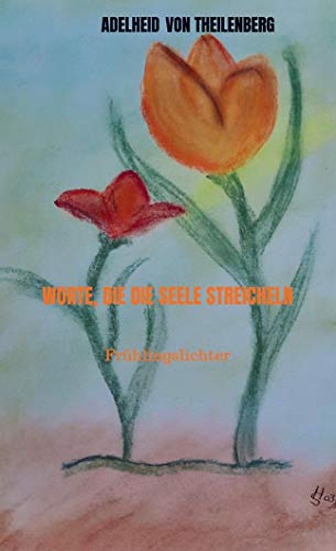 Worte, die die Seele streicheln: Frühlingslichter