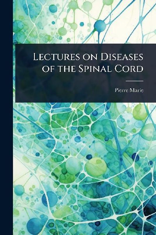 Lectures on Diseases of the Spinal Cord