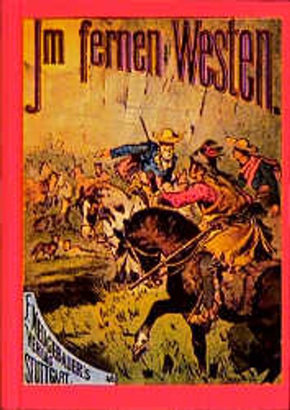 Im fernen Westen. Zwei Erzählungen aus dem Indianerleben für die Jugend