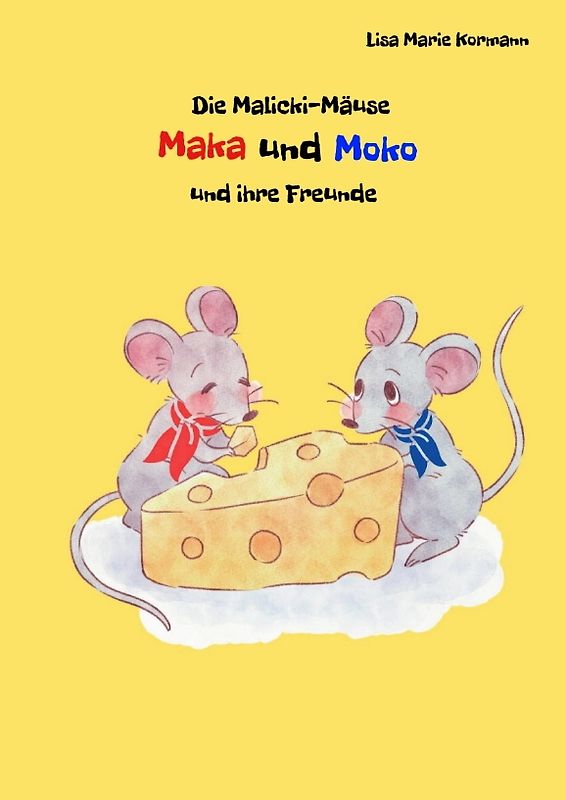 Die Malicki-Mäuse Maka und Moko und ihre Freunde