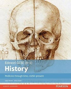 Edexcel GCSE (9-1) History Medicine Through Time, C1250-Present: Student Book (Edexcel GCSE History (9-1))